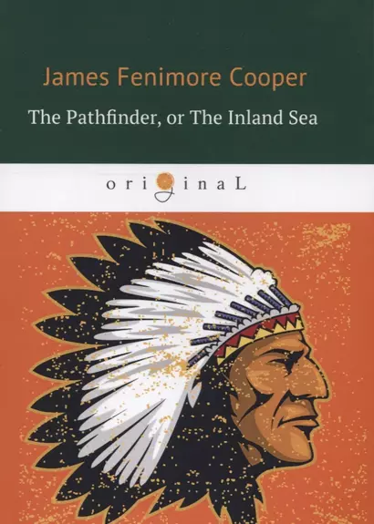 The Pathfinder, or The Inland Sea = Следопыт, или На берегах Онтарио: на англ.яз - фото 1