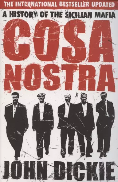 Cosa Nostra. A History of the Sicilian Mafia - фото 1