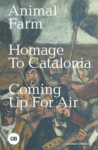 Animal Farm, Homage to Catalonia, Coming Up for Air - фото 1