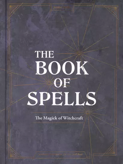 The Book of Spells: The Magick of Witchcraft - фото 1