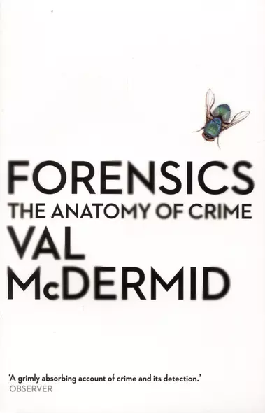 Forensics. The Anatomy of Crime - фото 1