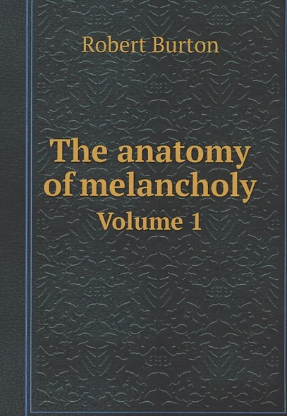 The anatomy of melancholy - фото 1