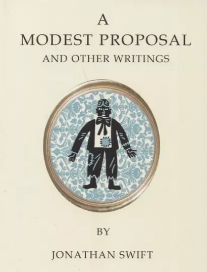 A Modest Proposal and Other Writings - фото 1