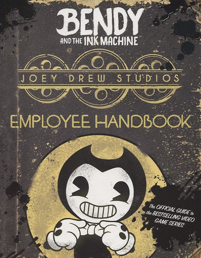 Bendy and the Ink Machine. Joey Drew Studios Employee Handbook - фото 1