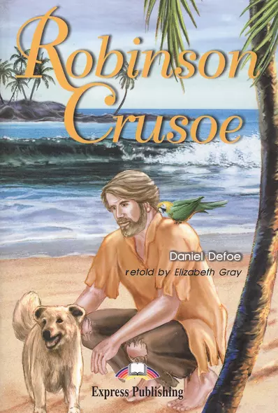 Robinson Crusoe. Reader. Книга для чтения - фото 1