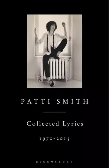 Patti Smith Collected Lyrics, 1970-2015 - фото 1