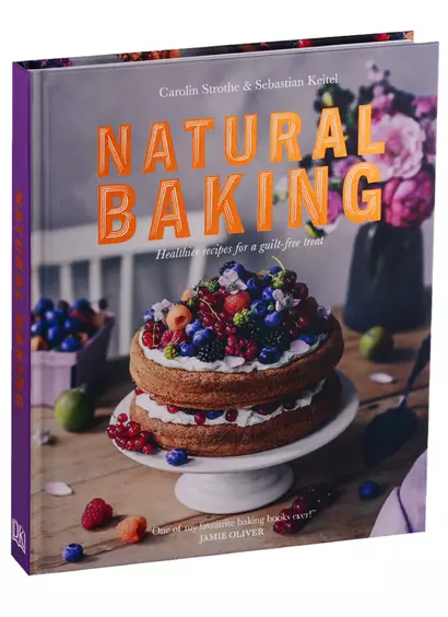 Natural Baking. Healthier recipes for a guilt-free treat - фото 1