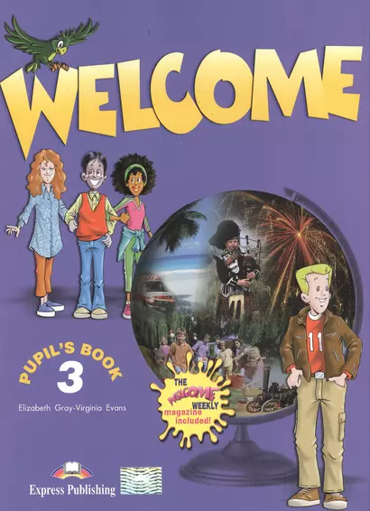 Welcome 3. Pupils Book. (the welcome weekly magazine included). Beginner. Учебник - фото 1