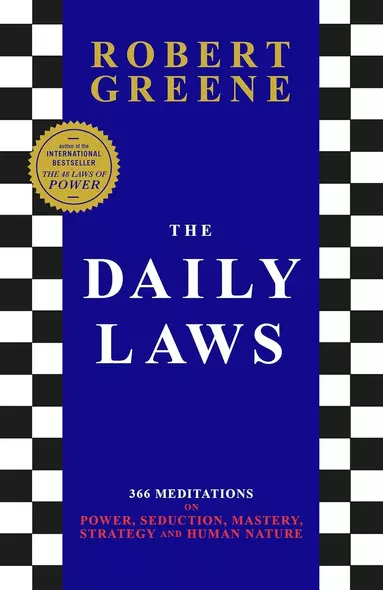 The Daily Laws: 366 Meditations on Power, Seduction, Mastery, Strategy and Human Nature - фото 1