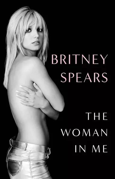 The Woman in Me Britney Spears Женщина во мне Бритни Спирс/ Книги на английском языке - фото 1