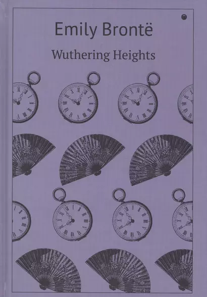 Wuthering Heights : роман (на английском языке) - фото 1