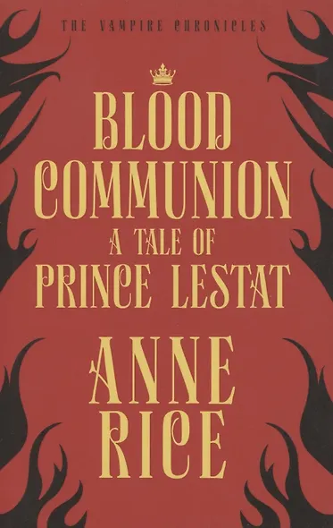 Blood Communion. A Tale Of Prince Lestat - фото 6