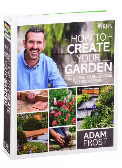 RHS How to Create your Garden - фото 1