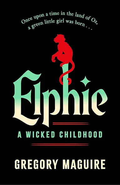 Elphie (Gregory Maguire) Эльфи (Грегори Магуайр) /Книги на английском языке - фото 1