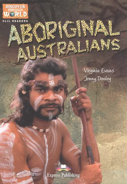 Aboriginal Australians. Reader. Книга для чтения - фото 1