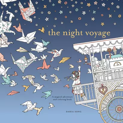 The Night Voyage: A Magical Adventure and Coloring Book - фото 1