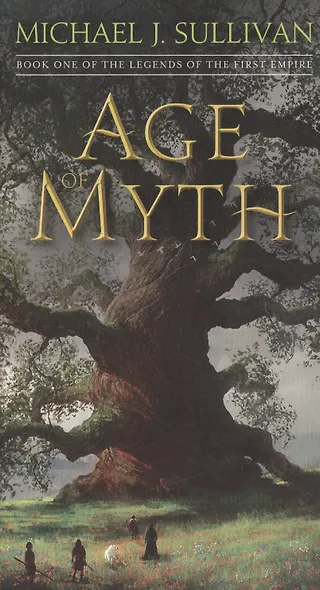 Age of Myth Book One of The Legends of the First Empire (м) Sullivan - фото 1