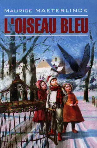 LOiseau Bleu. Feerie en six actes et douze tableaux - фото 1