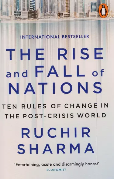 The Rise and Fall of Nations Ten Rules of Change in the Post-Crisis World (м) Sharma - фото 1