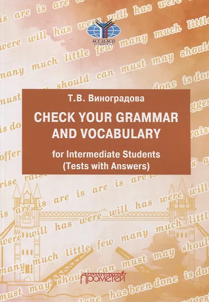 CHECK YOUR GRAMMAR AND VOCABULARY for Intermediate Students (Tests with Answers) - фото 1