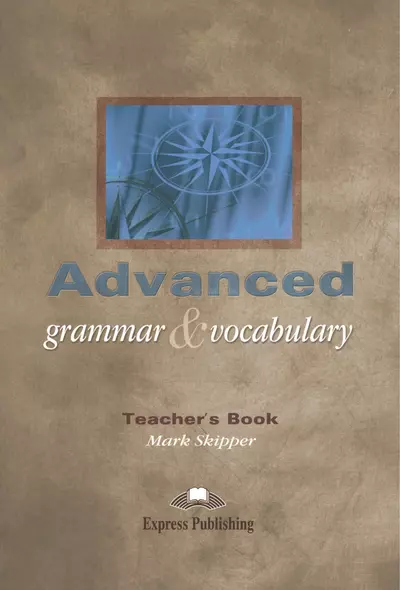 Advanced Grammar & Vocabulary. Teachers Book. Proficiency. Книга для учителя - фото 1