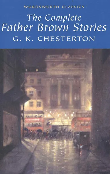 The Complete Father Brown Stories - фото 1