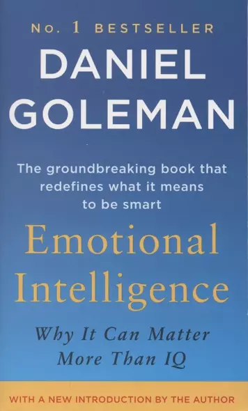 Emotional Intelligence. Why It Can Matter More Than IQ - фото 1