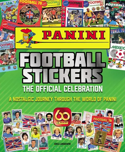 Panini Football Stickers: The Official Celebration: A Nostalgic Journey Through the World of Panini - фото 1