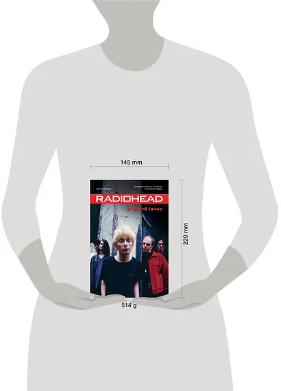 Radiohead. Present Tense. История группы в хрониках культовых медиа - фото 4