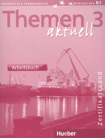 Themen Aktuell 3 : Zertifikatsband: Arbeitsbuch - фото 1