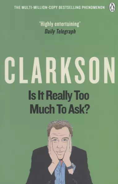 Is It Really Too Much To Ask? The World According to Clarkson Volume Five - фото 1