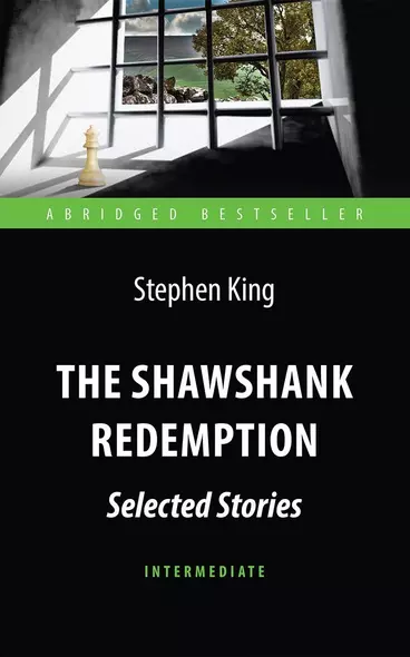 The Shawshank Redemption : Selected Stories = Побег из Шоушенка. Адаптированная книга для чтения на английском языке - фото 1