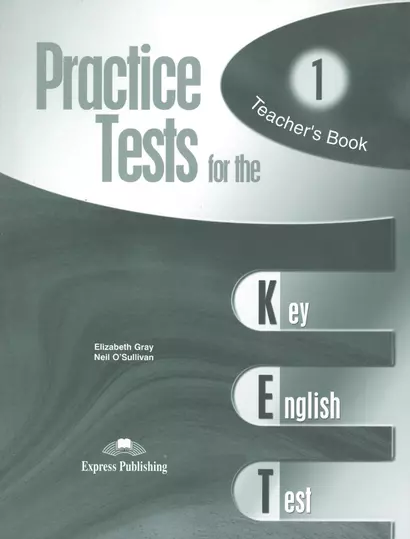 Practice Tests for the Key English Test: Teacher`s Book - фото 1