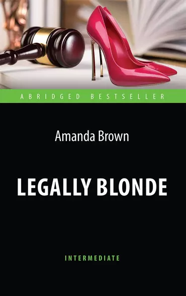 Legally Blonde = Блондинка в законе. Книга для чтения на английском языке. Intermediate. - фото 1