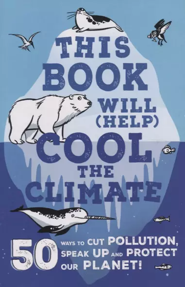 This Book Will (Help) Cool the Climate - фото 1