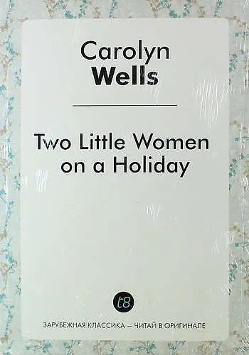 Two Little Women on a Holiday - фото 1