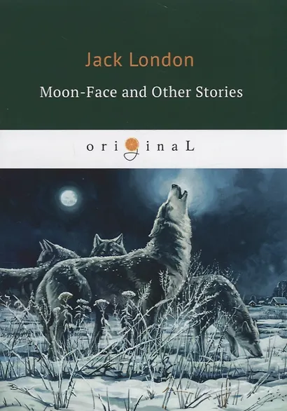 Moon-Face and Other Stories = Луннолицый и другие истории: на англ.яз - фото 1