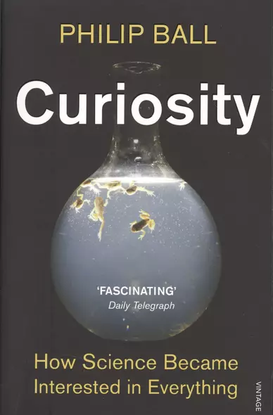 Curiosity. How Science Became Interested in Everything - фото 1