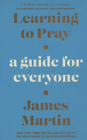 Learning to Pray: A Guide for Everyone - фото 1