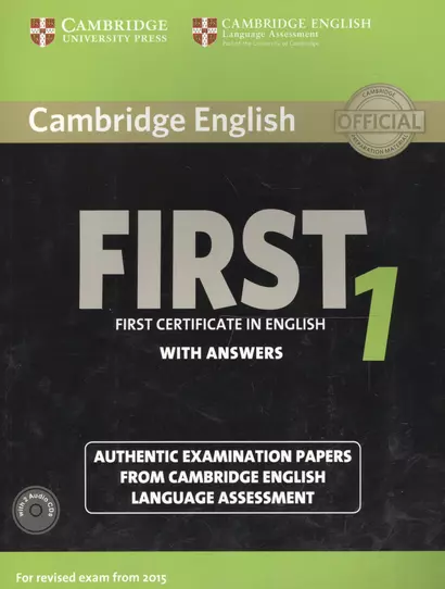 Cambridge English First 1 without Answers. First Certificate in English. Authentic Examination Papers from Cambridge English Language Assessment (+2CD) - фото 1