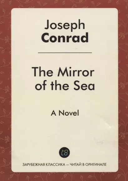 The Mirror of the Sea. A Novel - фото 1