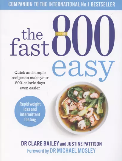 The Fast 800 Easy. Quick and simple recipes to make your 800-calorie days even easier - фото 1