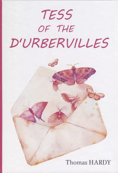 Tess of the dUrbervilles = Тэсс из рода дЭрбервиллей: роман на англ.яз - фото 1