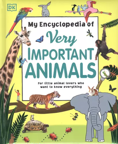 My Encyclopedia of Very Important Animal - фото 1