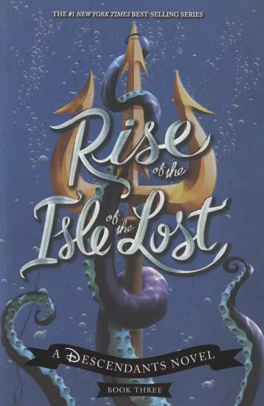 Rise of the Isle of the Lost (a Descendants Novel, Book 3) - фото 1