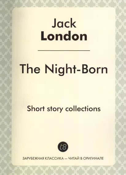 The Night-Born. Short story collections - фото 1