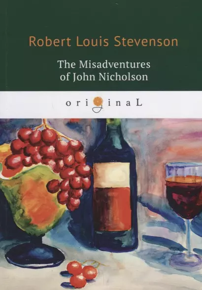 The Misadventures of John Nicholson = Несчастья Джона Никольсона: на англ.яз - фото 1