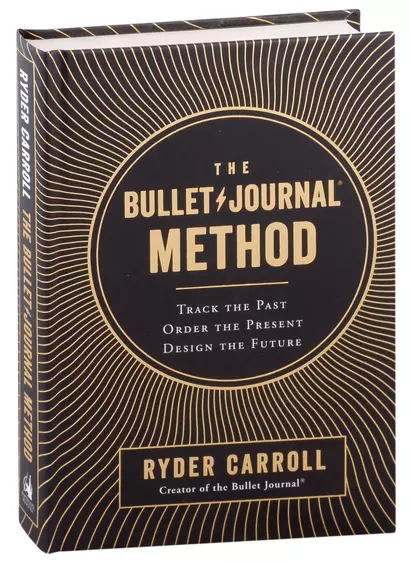 The Bullet Journal Method: Track the Past, Order the Present, Design the Future - фото 1