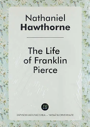 The Life of Franklin Pierce - фото 1