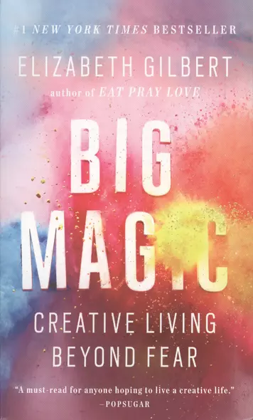 Big Magic. Creative Living Beyond Fear - фото 1